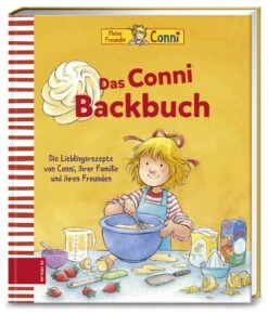 Das Conni Backbuch | Die Lieblingsrezepte Von Conni, Ihrer Familie Und Ihren...